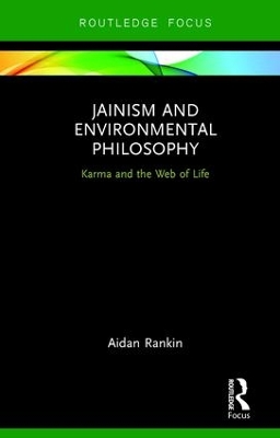 Jainism and Environmental Philosophy by Aidan Rankin