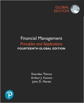 Financial Management: Principles and Applications, Global Edition by Sheridan Titman