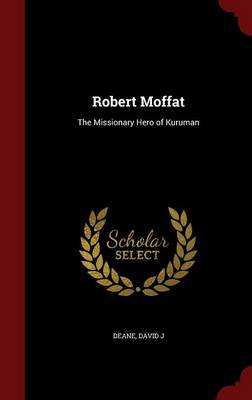 Robert Moffat by David J Deane
