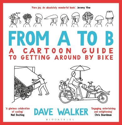 From A to B: A Cartoon Guide to Getting Around by Bike book
