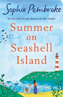 Summer on Seashell Island: The uplifting and feel-good holiday romance to read this summer full of family, friendship, laughter and love! book