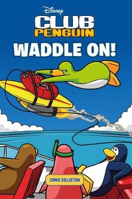 Club Penguin: Waddle on Comic Collection book