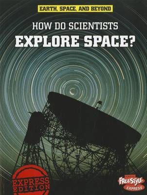 How Do Scientists Explore Space? book