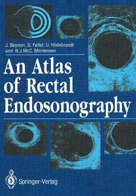 Atlas of Rectal Endosonography by John Beynon