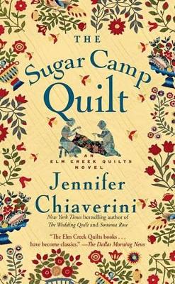 The Sugar Camp Quilt by Jennifer Chiaverini