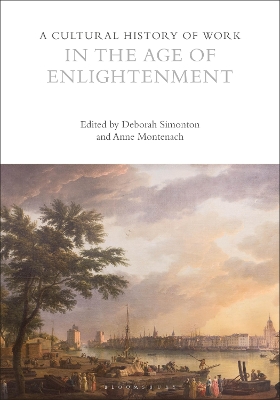 A Cultural History of Work in the Age of Enlightenment by Professor Anne Montenach