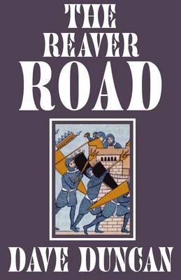Reaver Road by Dave Duncan
