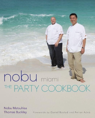 Nobu Miami: The Party Cookbook book