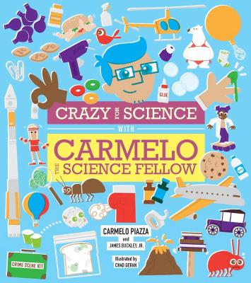 Crazy For Science With Carmelo The Science Fellow book