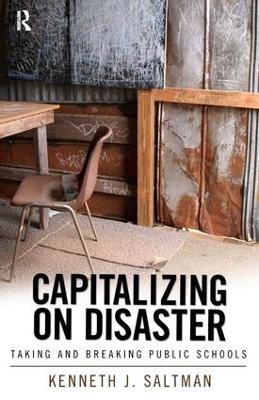 Capitalizing on Disaster by Kenneth J. Saltman