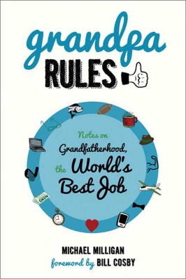 Grandpa Rules by Michael Milligan