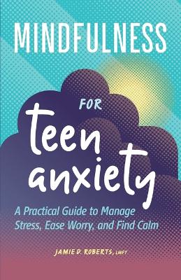 Mindfulness for Teen Anxiety book