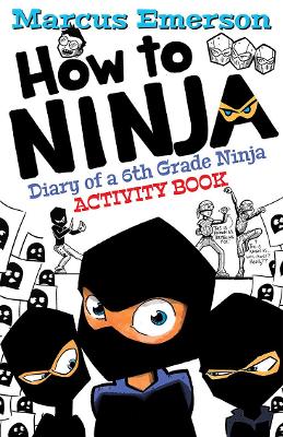 How to Ninja: Diary of a 6th Grade Ninja Activity Book by Marcus Emerson
