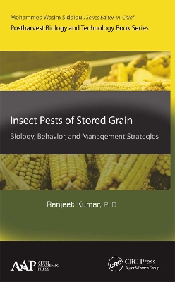 Insect Pests of Stored Grain: Biology, Behavior, and Management Strategies by Ranjeet Kumar