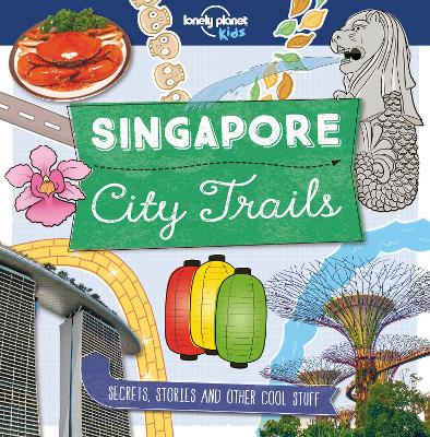 Lonely Planet Kids City Trails - Singapore book