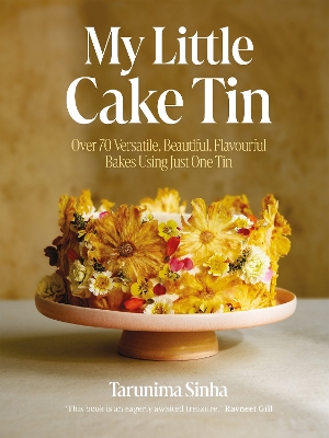 My Little Cake Tin: Over 70 Versatile, Beautiful, Flavourful Bakes Using Just One Tin book