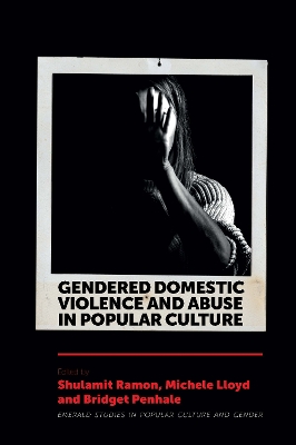 Gendered Domestic Violence and Abuse in Popular Culture by Shulamit Ramon