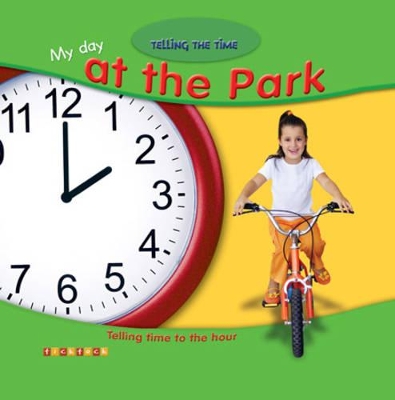 My Day at the Park: Telling Time to the Hour book
