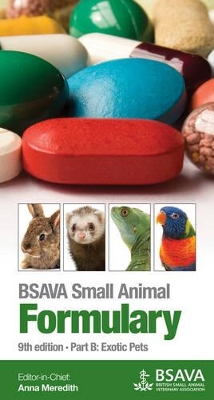 BSAVA Small Animal Formulary, 9th Edition - Part B- Exotic Pets book