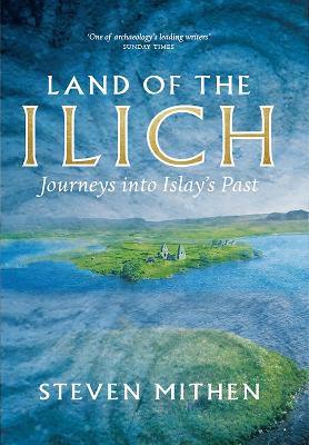 Land of the Ilich: Journey's into Islay's Past book