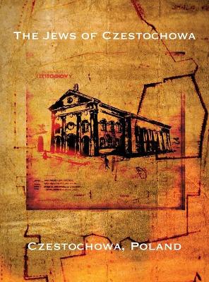 The Jews of Czestochowa (Czestochowa, Poland): Translation of 