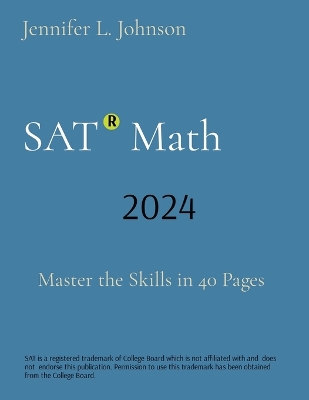 SAT Math: Master the Skills in 40 Pages book