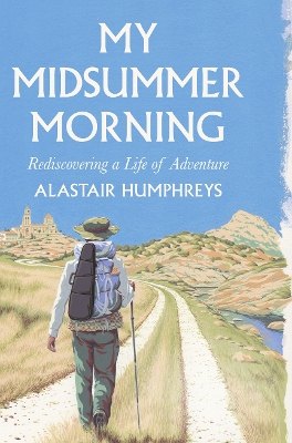 My Midsummer Morning: Rediscovering a Life of Adventure book