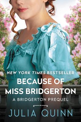 Because of Miss Bridgerton by Julia Quinn