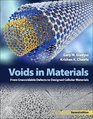 Voids in Materials: From Unavoidable Defects to Designed Cellular Materials book