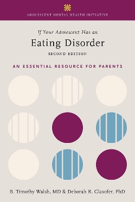 If Your Adolescent Has an Eating Disorder: An Essential Resource for Parents book