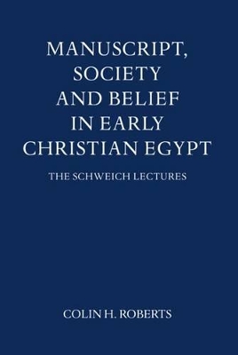 Manuscript, Society and Belief in Early Christian Egypt book