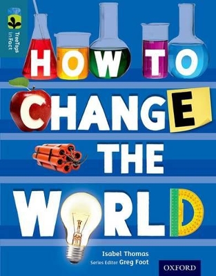 Oxford Reading Tree TreeTops inFact: Level 19: How To Change the World book