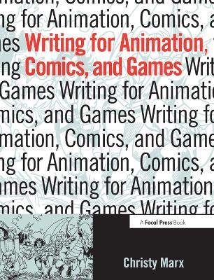 Writing for Animation, Comics, and Games book