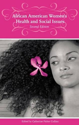 African American Women's Health and Social Issues, 2nd Edition by Catherine Fisher Collins