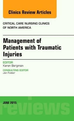 Management of Patients with Traumatic Injuries, An Issue of Critical Nursing Clinics book