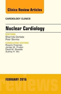 Nuclear Cardiology, An Issue of Cardiology Clinics book