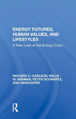 Energy Futures, Human Values, And Lifestyles: A New Look At The Energy Crisis book