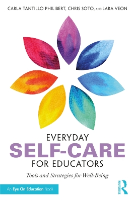 Everyday Self-Care for Educators: Tools and Strategies for Well-Being book