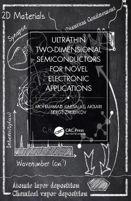 Ultrathin Two-Dimensional Semiconductors for Novel Electronic Applications by Mohammad Karbalaei Akbari