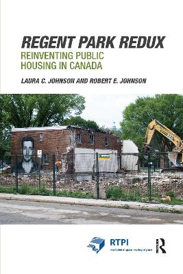 Regent Park Redux: Reinventing Public Housing in Canada by Laura Johnson