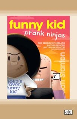 Funny Kid Prank Ninjas: (Funny Kid, #10) by Matt Stanton