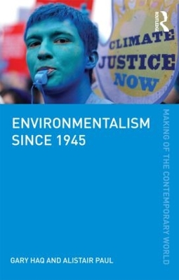 Environmentalism since 1945 by Gary Haq