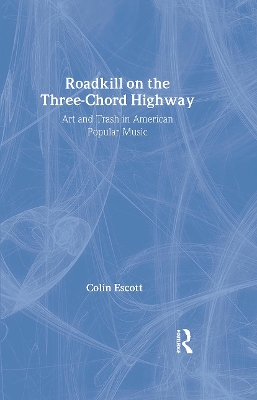 Roadkill on the Three-Chord Highway by Colin Escott