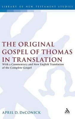 The Original Gospel of Thomas in Translation by April D. DeConick