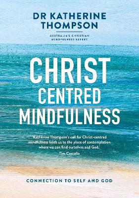 Christ-centred Mindfulness: Connection to self and God: 2020 book