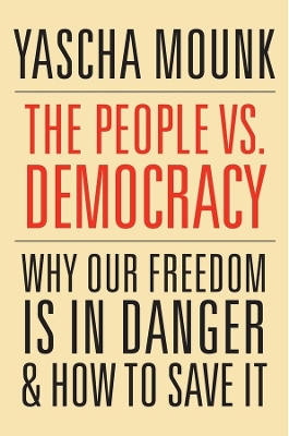 People vs. Democracy by Yascha Mounk