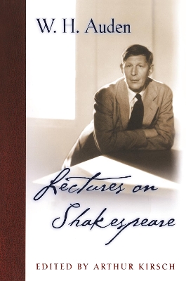 Lectures on Shakespeare by W. H. Auden