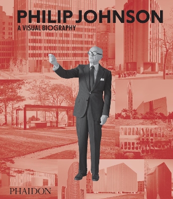 Philip Johnson: A Visual Biography book