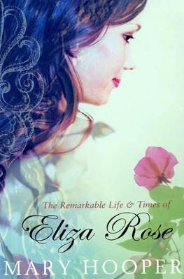 The Remarkable Life and Times of Eliza Rose book