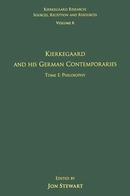 Volume 6, Tome I: Kierkegaard and His German Contemporaries - Philosophy book